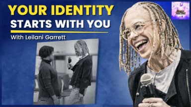 Your Identity Starts with You: Conversation with Leilani Garrett