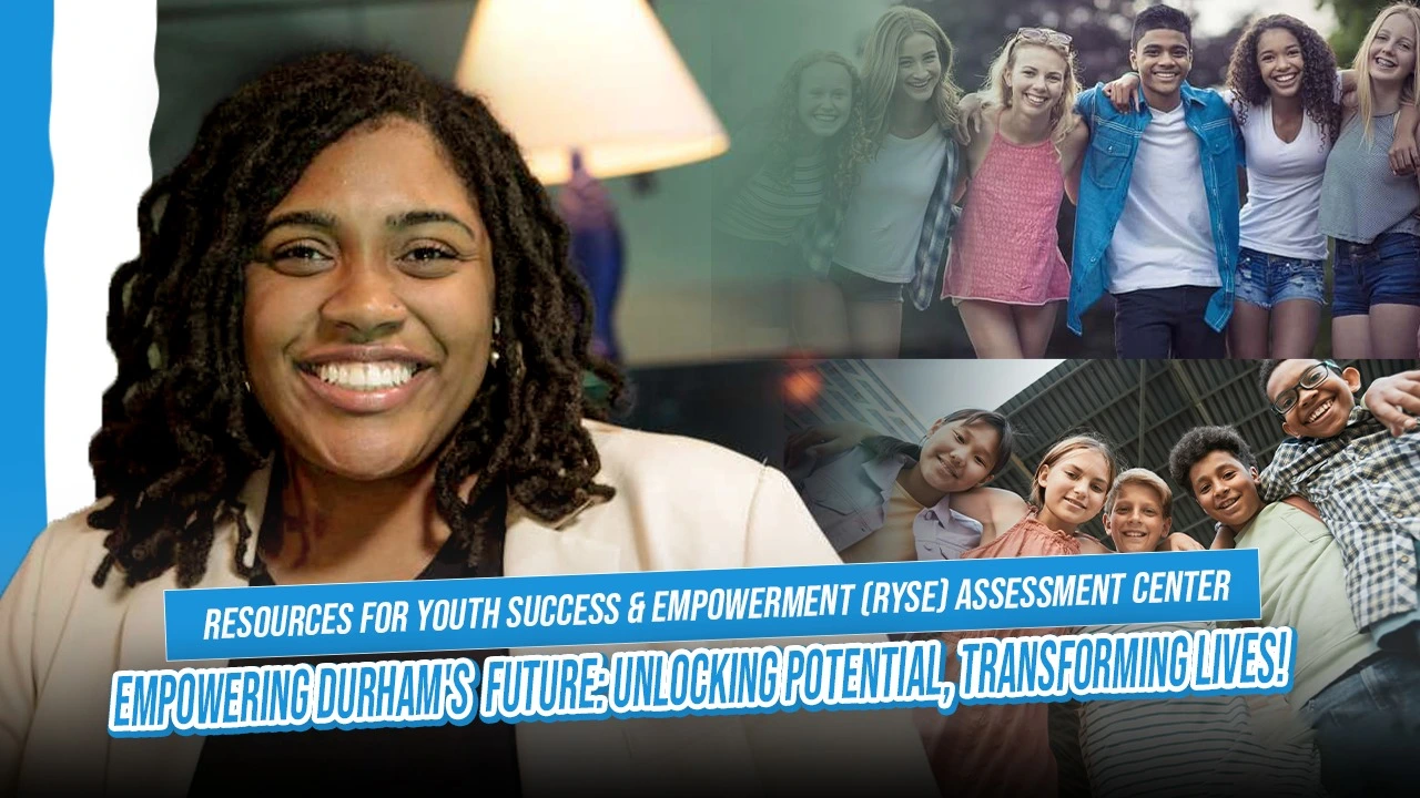 Is Your child Struggling in Durham? A Safe Path Forward with the RYSE Assessment Center